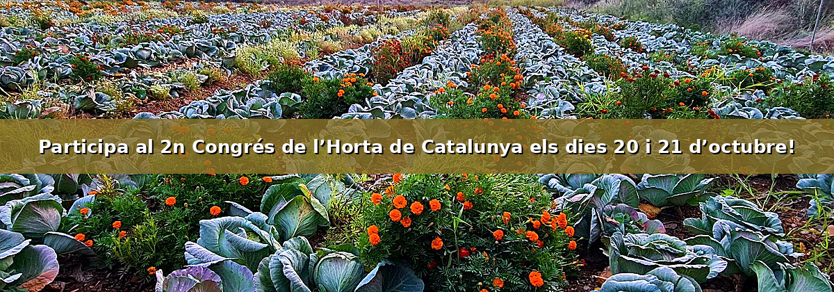 Participa al 2n Congrés de l’Horta de Catalunya els dies 20 i 21 d’octubre!